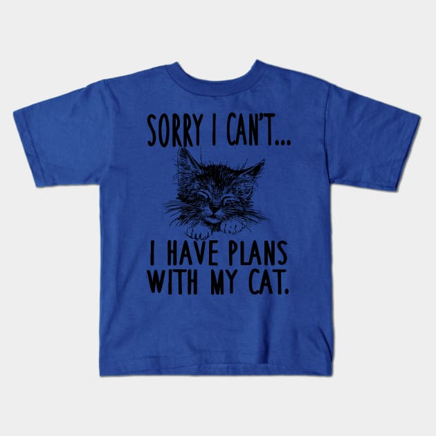 i can't i have Plans With My Cat 2 Kids T-Shirt by ConasBurns